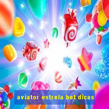 aviator estrela bet dicas